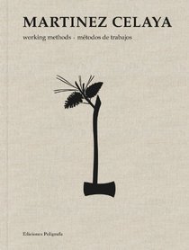 Enrique Martnez Celaya: Working Methods