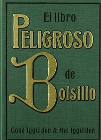 El libro peligroso de bolsillo/ The Pocket Dangerous Book for Boys (Spanish Edition)