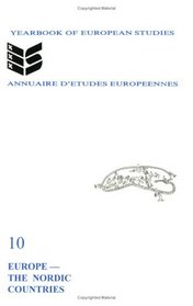 Europe - The Nordic Countries.(Yearbook of European Studies/Annuaire d'Etudes Europeennes 10)