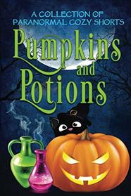 Pumpkins and Potions: A Paranormal Cozy Mystery Halloween Anthology