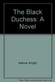 The Black Duchess: A novel