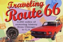 Traveling Route 66: 2,250 Miles of Motoring History from Chicago to L.A.