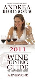 Andrea Robinson's 2011 Wine Buying Guide for Everyone (Andrea Immer Robinson's Wine Buying Guide for Everyone)