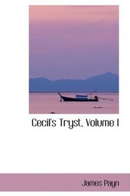 Cecil's Tryst, Volume I