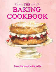 The Baking Cookbook (Books for Cooks)