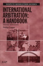 International Arbitration: A Handbook (Dispute Resolution Guides)