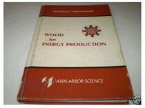 Wood for Energy Production (Energy technology series)