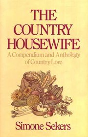 Country Housewife: A Compendium and Anthology of Country Lore