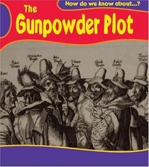 Gunpowder Plot (How Do We Know About?)
