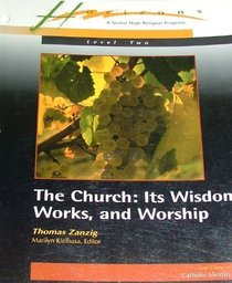 The Church: Its Wisdom, Works, and Worship (Core Courses)