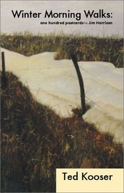 Winter Morning Walks : 100 Postcards to Jim Harrison (Poetry Series)
