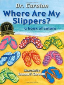 Where Are My Slippers, A Book of Colors
