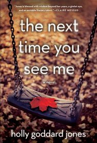 The Next Time You See Me: A Novel