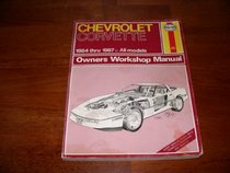 Chevrolet Corvette 1984-87 Owner's Workshop Manual (Owners workshop manual series)