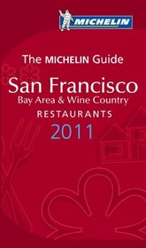 Michelin Guide San Francisco 2011: Restaurants & Hotels (Michelin Red Guide San Francisco)
