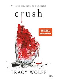 Crush: Mitreiende Romantasy ? Die heiersehnte Fortsetzung des Bestsellers ?Crave?