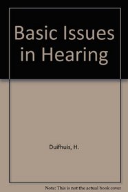 Basic Issues in Hearing: Proceedings of the 8th International Symposium on Hearing, Groningen