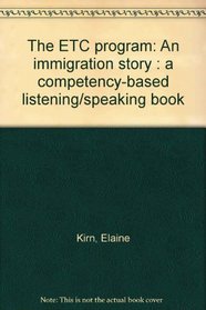 The ETC Program: 3: An immigration story : a competency-based listening/speaking Book