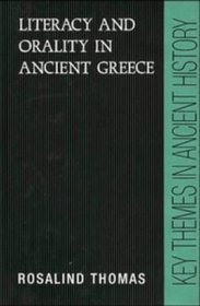 Literacy and Orality in Ancient Greece (Key Themes in Ancient History)