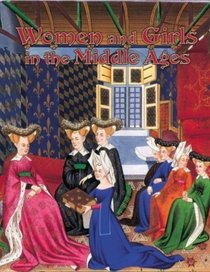 Women and Girls in the Middle Ages (Medieval World)