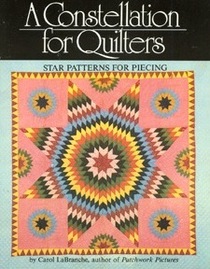 A Constellation for Quilters: Star Patterns for Piecing