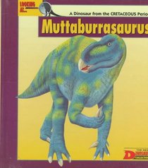 Looking At-- Muttaburrasaurus: A Dinosaur from the Cretaceous Period New Dinosaur Collection)