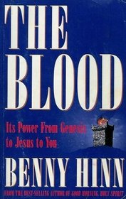 The Blood: Its Power from Genesis to Jesus to You
