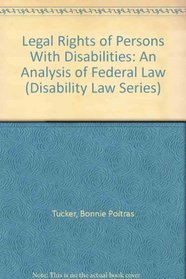 Legal Rights of Persons With Disabilities: An Analysis of Federal Law (Disability Law Series)