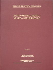 Instrumental Music (Pergolesi, Giovanni Battista//Complete Works: Opere Complete)