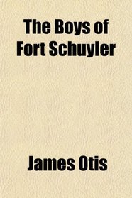 The Boys of Fort Schuyler