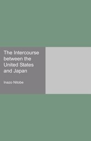 The Intercourse between the United States and Japan