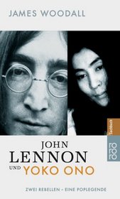 John Lennon und Yoko Ono. Zwei Rebellen - eine Poplegende.