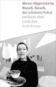 Husch, husch der schnste Vokal entleert sich. Gedichte, Prosa.