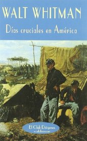 Das cruciales en Amrica : (diario de la Guerra de Secesin, 1862-1865)
