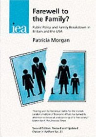 Farewell to the Family?: Public Policy and Family Breakdown in Britain and the USA (IEA Studies on the Environment)