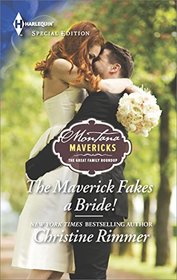 The Maverick Fakes a Bride! (Montana Mavericks: The Great Family Roundup, Bk 1) (Harlequin Special Edition, No 2557)