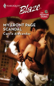 My Front Page Scandal (Martini Dares, Bk 2) (Harlequin Blaze, No 352)