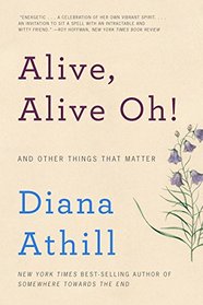 Alive, Alive Oh!: And Other Things That Matter