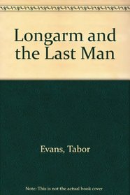 Longarm and the Last Man (Longarm, No 184)