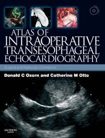 Atlas of Intraoperative Transesophageal  Echocardiography: Surgical and Radiologic Correlations, Text with DVD