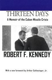 Thirteeen Days: A Memoir of the Cuban Missile Crisis (Thorndike Press Large Print American History Series)