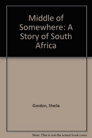 Middle of Somewhere: A Story of South Africa