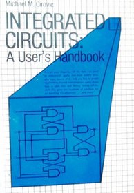 Integrated Circuits: A User's Handbook