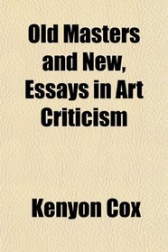 Old Masters and New, Essays in Art Criticism