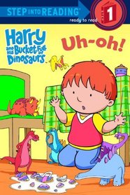 Harry And His Bucket Full Of Dinosaurs Uh-oh! (Turtleback School & Library Binding Edition)