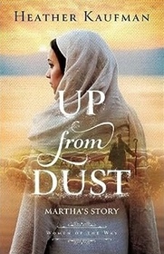 Up from Dust: Martha's Story (Women of the Way, Bk 1)