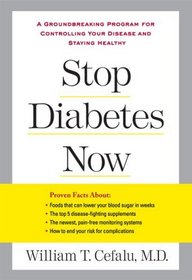 Stop Diabetes Now: A Groundbreaking Program for Controlling Your Disease and Staying Healthy (Lynn Sonberg Books)