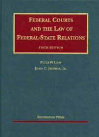 Federal Courts and the Law of Federal-State Relations (University Casebook Series)