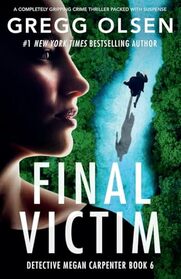 Final Victim: A completely gripping crime thriller packed with suspense (Detective Megan Carpenter)