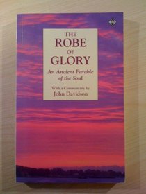 The Robe of Glory: An Ancient Parable of the Soul